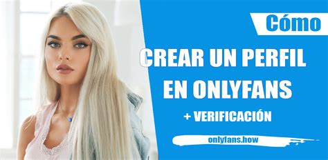 como hacer un perfil en onlyfans|Configuración adecuada del perfil de OnlyFans